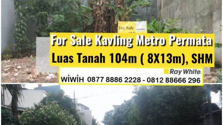 TURUN HARGA, Kavling Murah di  Metro Permata, Luas 104m, Harga 800Jt Nett, Jarang Ada.