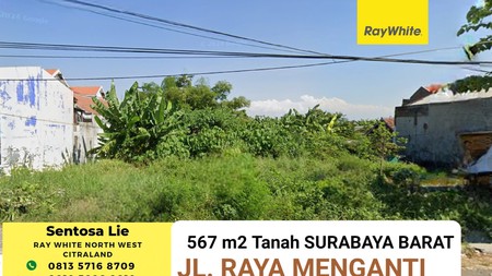 Dijual 567 m2 Tanah Nol Jalan Raya Menganti - kel.Jeruk - Kec.Lakarsantri - Surabaya - SHM - dekat Citraland, Pakuwon Mall Surabaya Barat