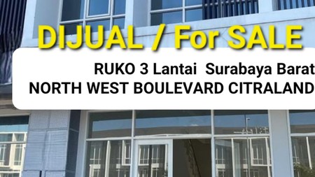 Dijual Ruko Citraland North West Boulevard Surabaya Barat -3 lantai -  Parkiran Mobil LUAS