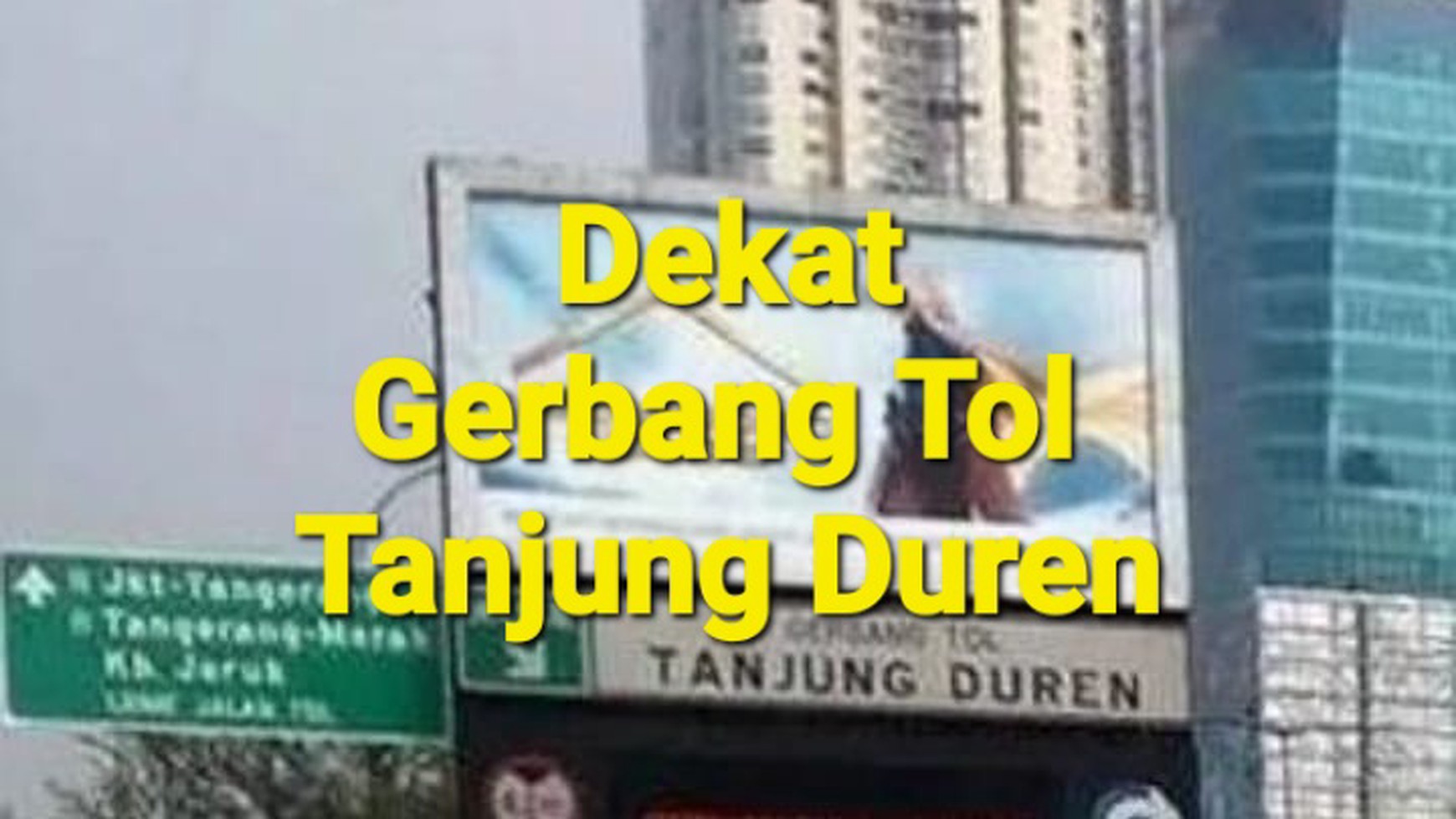 GEDUNG KANTOR STRATEGIS DAERAH SLIPI TOMANG, DEKAT GERBANG TOL TOMANG, SLIPI 2 &  TANJUNG DUREN #DDLL