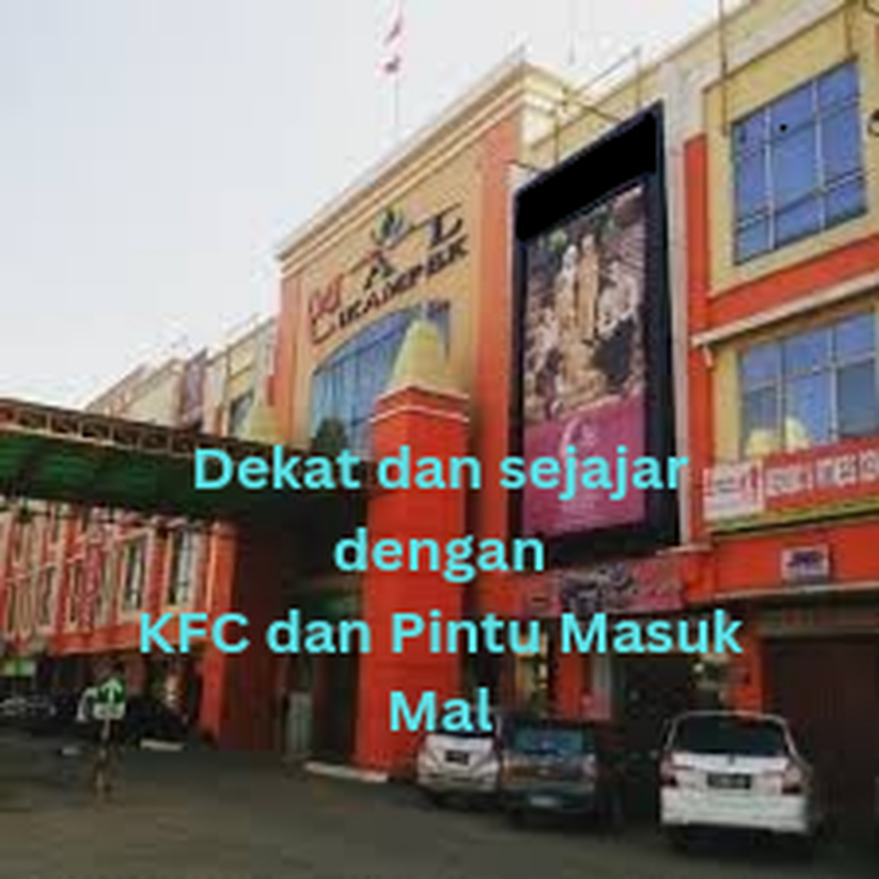 RUKO MALL CIKAMPEK POSISI DEPAN BERSEBELAHAN DENGAN KFC, KOPI KENANGAN & DEKAT PINTU MASUK MALL