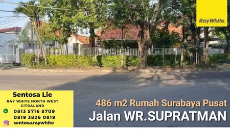 Dijual 486 m2 Rumah Surabaya Pusat di Jalan WR Supratman - Dr. Soetomo - Tegalsari - Hook - Shm Cocok Buat Segala Usaha