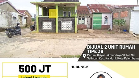 Dijual 2 Unit Rumah Tipe 36 di Perum. Griya Makmur Jaya VI Kel. Sei Selincah Kec. Kalidoni, Kota Palembang
