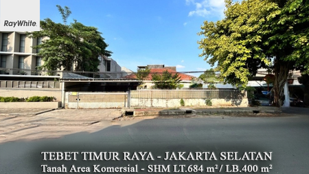 FOR SALE Tanah Area Komersial Lokasi Strategis Tebet Timur Dalam Raya Jakarta Selatan
