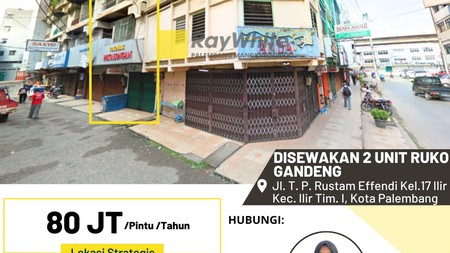 Disewakan 2 Unit Ruko Gandeng di Jl. T. P. Rustam Effendi Kel.17 Ilir Kec. Ilir Tim. I, Kota Palembang