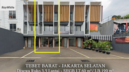 FOR RENT Ruko 3.5 Lantai Lokasi Ramai Tebet Barat Raya Jakarta Selatan