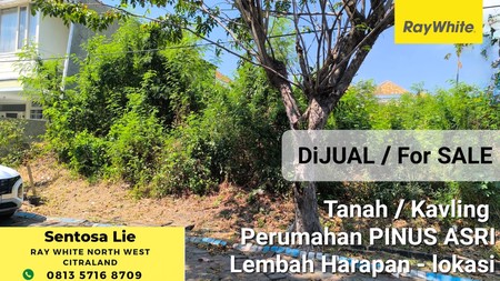 MURAH Rp.10 Juta/m2 Dijual Tanah Kavling Perum Pinus Asri - Lembah Harapan - Samping Wisata Bukit Mas Surabaya Barat Dekat Pakuwon Mall, Citraland