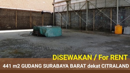Disewakan 441 m2 Gudang  Jl. Wonorejo - Manukan Kulon - Tandes Surabaya Barat plus Ruang Kantor  Dekat Citraland Surabaya 
