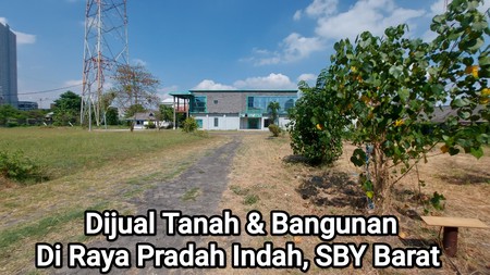 Dijual Tanah Dan Bangunan Komersial Strategis Raya Pradah Indah Surabaya Barat