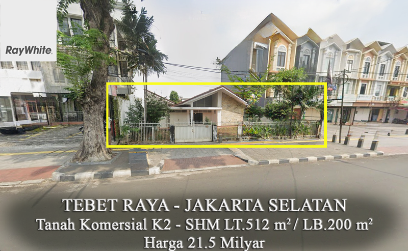 FOR SALE Rumah Komersial K2 Mendekati NJOP bisa Bangun 6 Lantai Lokasi Ramai dan Area Kantoran Tebet Raya Jakarta Selatan