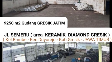 Disewakan 9250 m2 Gudang Gresik Jatim Di Jalan Semeru ( Area Keramik Diamond) - Kel. Bambe - Kec. Driyorejo Gresik - Akses Truk Kontainer - Row Jalan Lebar Luas 