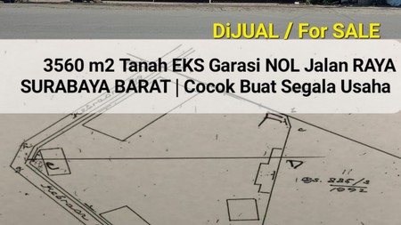 MURAH Rp.6 Juta/m2 Dijual 3560 m2 Tanah Raya Mastrip - Karangpilang Surabaya Barat - Eks Garasi Parkiran - Nol Jalan Raya - Akses Truk Kontainer 