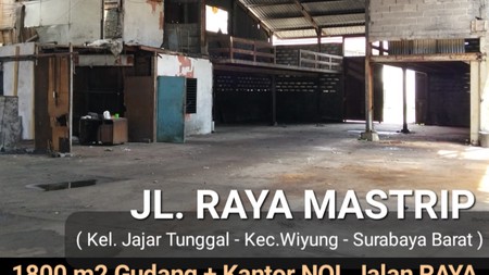 MURAH Rp.10 Jt/m2 Dijual 1800 M2 Gudang Raya Mastrip - Jajar Tunggal - Wiyung Surabaya - Nol Jalan Raya Dekat 2 Gate Pintu Tol, Akses Truk Kontainer