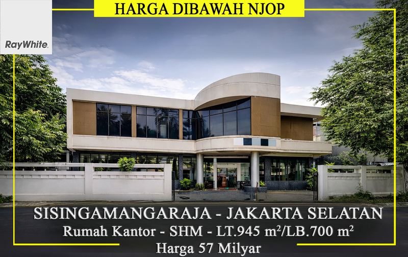 FOR SALE Murah Dibawah NJOP Rumah Kantor Jalan Sisingamangaraja Premium Area Kebayoran Baru Jakarta Selatan