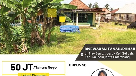 Disewakan Tanah + Rumah di Jl. May Zen Lr. Jeruk Kel. Sei Lais Kec. Kalidoni, Kota Palembang