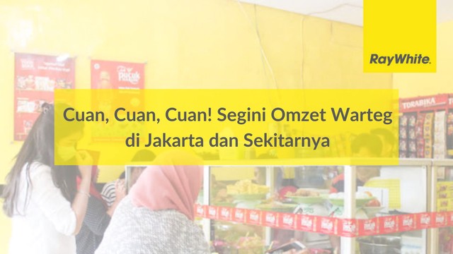 Cuan, Cuan, Cuan! Segini Omzet Warteg di Jakarta dan Sekitarnya