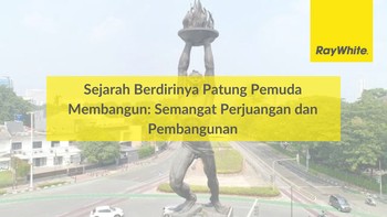 Sejarah Berdirinya Patung Pemuda Membangun: Semangat Perjuangan dan Pembangunan