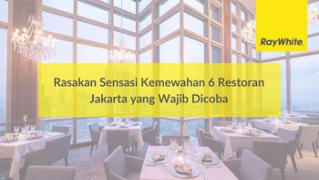 Rasakan Sensasi Kemewahan 6 Restoran Jakarta yang Wajib Dicoba