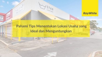  Pahami Tips Menentukan Lokasi Usaha yang Ideal dan Menguntungkan