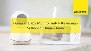Gunakan Baby Monitor untuk Keamanan Si Kecil di Hunian Anda