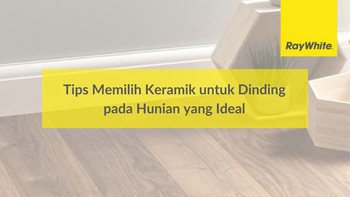 Tips Memilih Keramik untuk Dinding pada Hunian yang Ideal