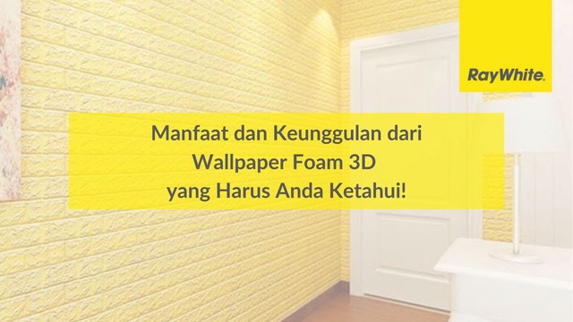 Manfaat dan Keunggulan dari Wallpaper Foam 3D yang Harus Anda Ketahui!