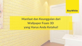 Manfaat dan Keunggulan dari Wallpaper Foam 3D yang Harus Anda Ketahui!