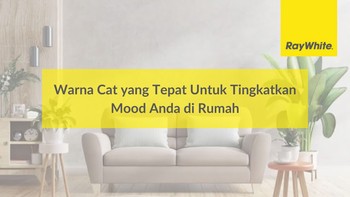 Warna Cat yang Tepat Untuk Tingkatkan Mood Anda di Rumah