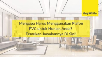 Mengapa Harus Menggunakan Plafon PVC untuk Hunian Anda? Temukan Jawabannya Di Sini!