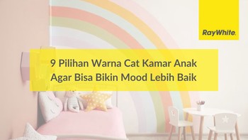 9 Pilihan Warna Cat Kamar Anak Agar Bisa Bikin Mood Lebih Baik