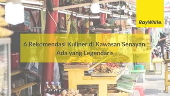 6 Rekomendasi Kuliner di Kawasan Senayan, Ada yang Legendaris