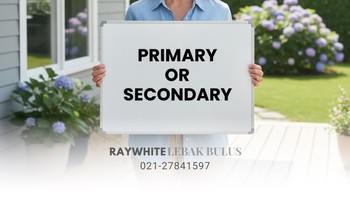 Beli Rumah Primary atau Secondary? Ini Hal yang Perlu Kamu Pertimbangkan