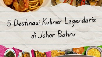 5 Kuliner Legendaris yang Wajib Dicoba di Johor Bahru!