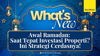 Awal Ramadan, Waktu Tepat Investasi Properti? Ini Strategi Cerdasnya!