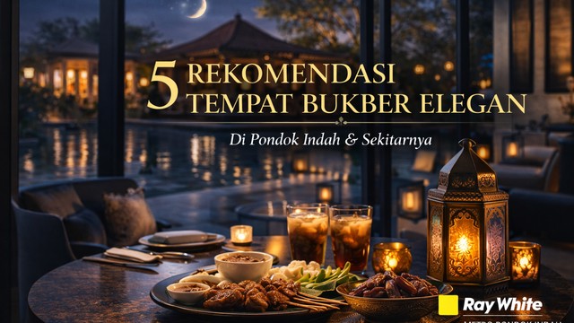 5 Rekomendasi Tempat Bukber Elegan di Pondok Indah & Sekitarnya