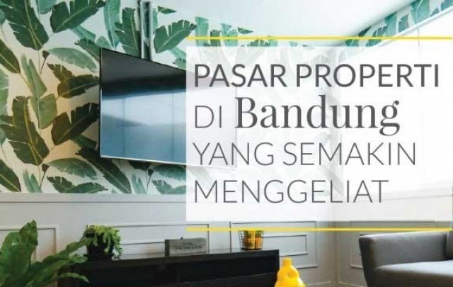 Pasar Properti di Bandung Yang Semakin Menggeliat