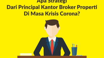 Apa Strategi Dari Principal Kantor Broker Properti Di Masa Krisis Corona?