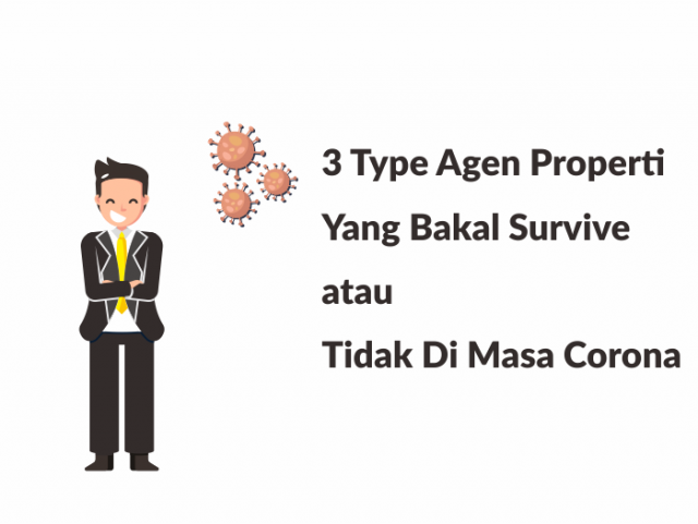 3 Type Agen Properti Yang Bakal Survive atau Tidak Di Masa Corona