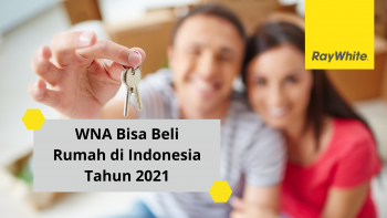 WNA Bisa Beli Rumah di Indonesia Tahun 2022