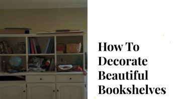 How To Decorate Beautiful Bookshelves