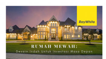 Rumah Mewah : Desain Indah Untuk Investasi Masa Depan