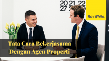 Tata Cara Bekerja Sama Dengan Agen Properti