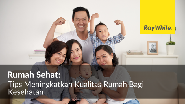 Rumah Sehat : Tips Meningkatkan Kualitas Rumah Bagi Kesehatan