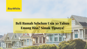 Beli Rumah Sebelum Usia 30 Tahun Emang Bisa?