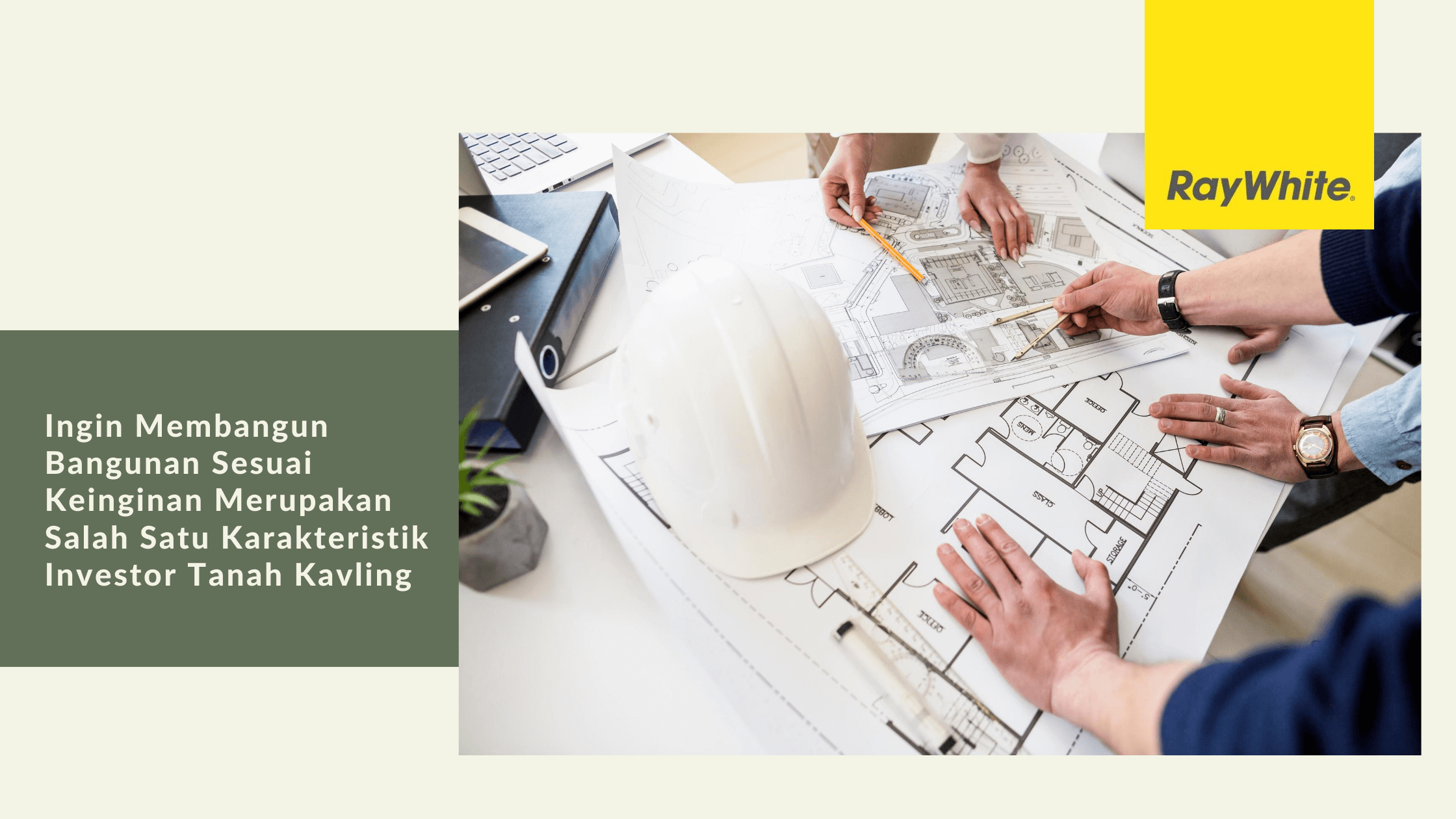 Ingin-Membangun-Bangunan-Sesuai-Keinginan-Merupakan-Salah-Satu-Karakteristik-Investor-Tanah-Kavling-Dijual-Listing-Properti-Terlengkap-Ray-White
