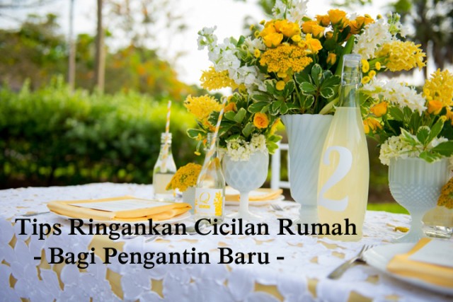 Tips Ringankan Cicilan Rumah Bagi Pengantin Baru